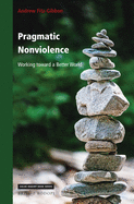 Pragmatic Nonviolence: Working Toward a Better World