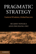Pragmatic Strategy: Eastern Wisdom, Global Success
