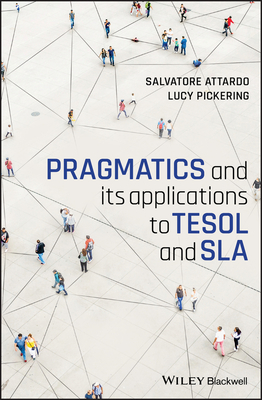 Pragmatics and its Applications to TESOL and SLA - Attardo, Salvatore, and Pickering, Lucy