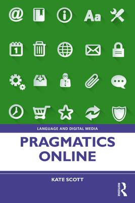 Pragmatics Online - Scott, Kate