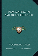 Pragmatism In American Thought