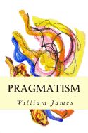 Pragmatism - James, William, Dr.