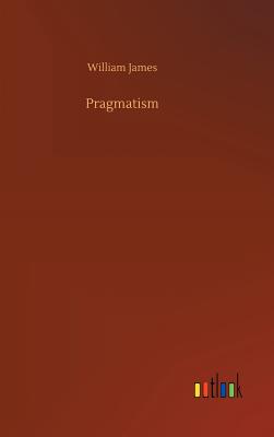 Pragmatism - James, William