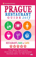 Prague Restaurant Guide 2017: Best Rated Restaurants in Prague, Czech Republic - 400 Restaurants, Bars and Cafes Recommended for Visitors, 2017