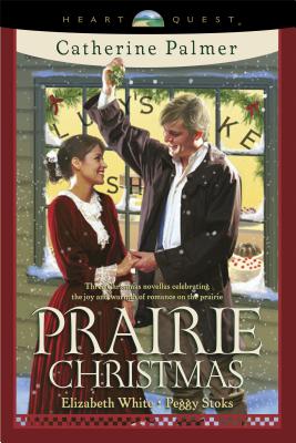 Prairie Christmas - Palmer, Catherine, and White, Elizabeth, and Stoks, Peggy