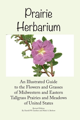 Prairie Herbarium - Gardner, Harold W, and Berhow, Mark a