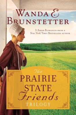 Prairie State Friends Trilogy - Brunstetter, Wanda E