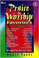 Praise and Worship Favorites: Arranged for Two-Part Choir - Parks, Marty