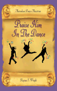 Praise Him in the Dance