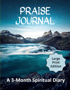 Praise Journal: A 3-Month Spiritual Diary to Track How Through Praising God You Become a Positive Person of Faith