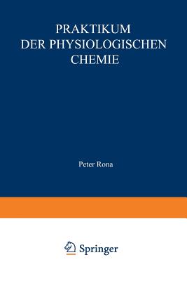 Praktikum Der Physiologischen Chemie: Erster Teil. Fermentmethoden - Rona, Peter, and Kleinmann, Hans, and Knipping, Hugo Wilhelm