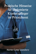 Praktische Hinweise fr diplomierte Krankenpfleger im Privatdienst