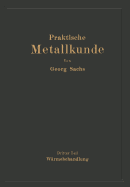 Praktische Metallkunde: Schmelzen Und Gieen, Spanlose Formung, Wrmebehandlung