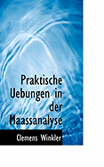 Praktische Uebungen in Der Maassanalyse