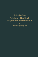 Praktisches Handbuch Der Gesamten Schwei?technik: Erster Band: Autogene Schwei?- Und Schneidtechnik