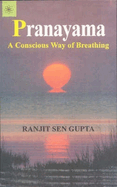 Pranayama: A Conscious Way of Breathing
