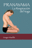 Pranayama: La Respiraci?n del Yoga