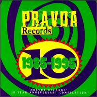 Pravda Records: 10 Year Anniversary - Various Artists
