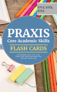 Praxis Core Academic Skills for Educators (5712, 5722, 5732) Flash Cards: Praxis Core Exam Prep with 300] Flash Cards