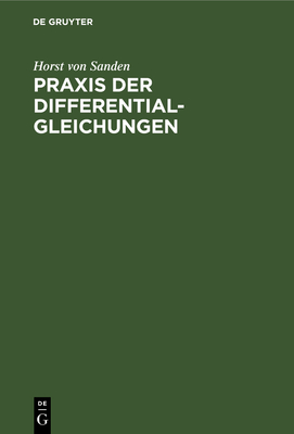 PRAXIS Der Differentialgleichungen: Eine Einfhrung - Sanden, Horst Von