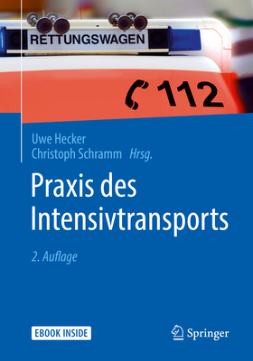 Praxis Des Intensivtransports - Hecker, Uwe (Editor), and Schramm, Christoph (Editor)