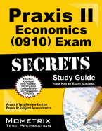 Praxis II Economics (0910) Exam Secrets Study Guide: Praxis II Test Review for the Praxis II Subject Assessments