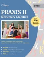 Praxis II Elementary Education Content Knowledge (5018) Study Guide: Comprehensive Review with Practice Test Questions