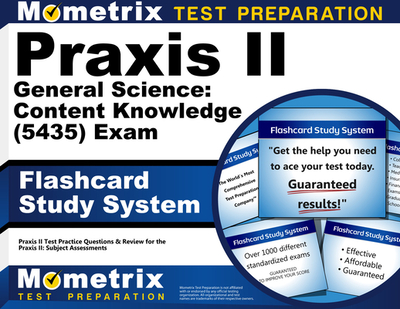 Praxis II General Science: Content Knowledge (0435) Exam Flashcard Study System: Praxis II Test Practice Questions & Review for the Praxis II: Subject Assessments - Corporate Author-Mometrix Media Llc