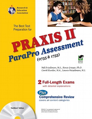 Praxis II Parapro Assessment 0755 and 1755 W/CD-ROM - Grasso, Rena, PhD, and Friedman, Mel, and Hunter, Carol