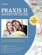 Praxis II Social Studies (5081) Study Guide: Test Prep and Practice Questions for the Praxis II (5081) Content Knowledge Exam