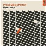 Praxis Makes Perfect [Deluxe Edition]