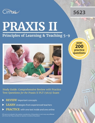 Praxis Principles of Learning and Teaching 5-9 Study Guide: Comprehensive Review with Practice Test Questions for the Praxis II PLT (5623) Exam - Cox