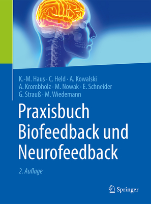 Praxisbuch Biofeedback Und Neurofeedback - Haus, Karl-Michael, and Held, Carla, and Kowalski, Axel