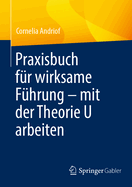 Praxisbuch Fr Wirksame Fhrung - Mit Der Theorie U Arbeiten