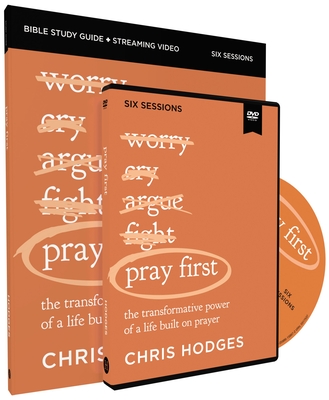 Pray First Study Guide with DVD: The Transformative Power of a Life Built on Prayer - Hodges, Chris