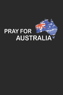 Pray For Australia: Notizbuch - 120 Seiten - Australien - Waldbrand