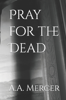 Pray for the Dead - Mercer, A a