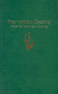 Pray Without Ceasing: Prayer for Morning and Evening