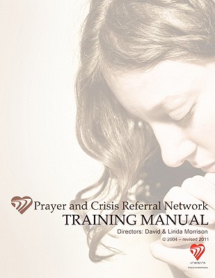 Prayer and Crisis Referral Network - Morrison, David, and Morrison, Linda