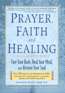 Prayer, Faith, and Healing: Cure Your Body, Heal Your Mind, and Restore Your Soul