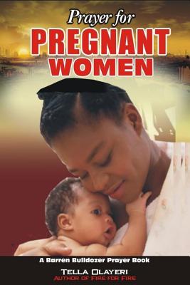 Prayer for PREGNANT WOMEN - Olayeri, Tella
