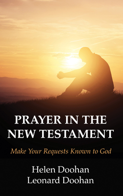 Prayer in the New Testament - Doohan, Helen, and Doohan, Leonard