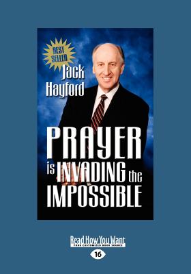 Prayer Invading Impossible - Hayford, Jack