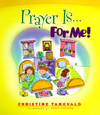 Prayer Is for Me! - Tangvald, Christine Harder, B.S.