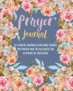 Prayer Journal: A 3 Month Journal With Bible Verses For Prayer and To Cultivate The Attitude Of Gratitude
