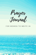 Prayer Journal for Women to Write in