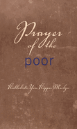 Prayer of the Poor: Kabbalistic Yom Kippur Prayer Machzor