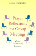 Prayer Reflections for Group Meetings: A Parish and Ministry Resource