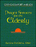 Prayer Services for the Elderly: Giving Comfort and Joy