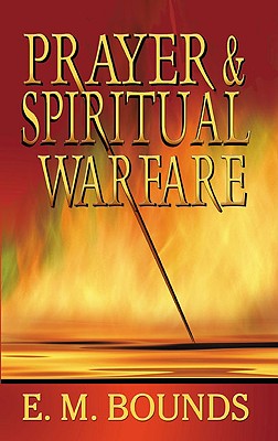Prayer & Spiritual Warfare - Bounds, Edward M